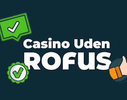 Danish Casino Uden om Rofus Din Guide til Spil uden Begrænsninger Danish Casino Uden om Rofus Din Guide til Spil uden Begrænsninger